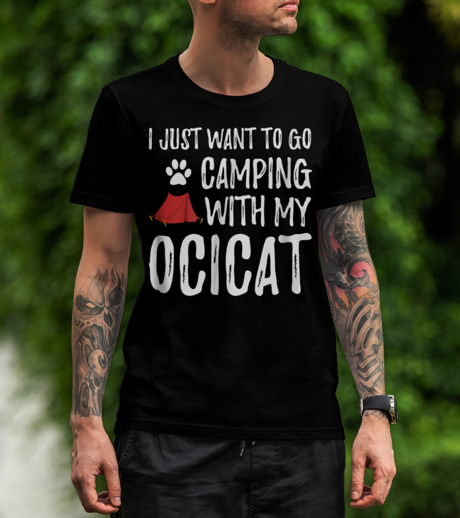 I Just Want To Go Camping With My Ocicat Cat Mom Or Cat Dad Camper93 T-Shirt