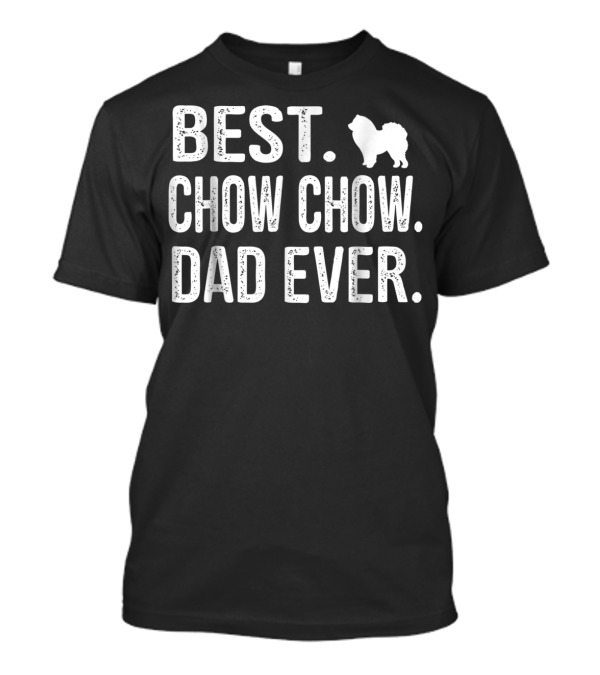 Best Chow Chow Dad Ever Dog T-Shirt