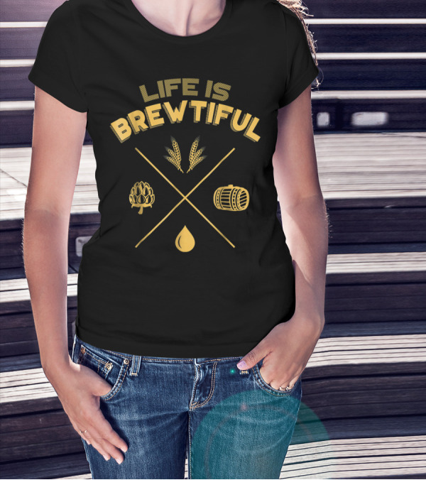 Life Is Brewtiful Brew Dad Barrel Hops Wheat Drop T-Shirt