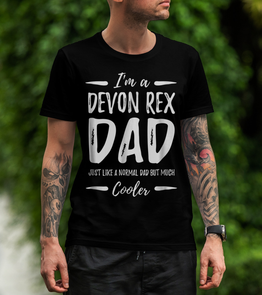 I'm A Devon Rex Dad Just Like A Normal Dad But Much Cooler T-Shirt