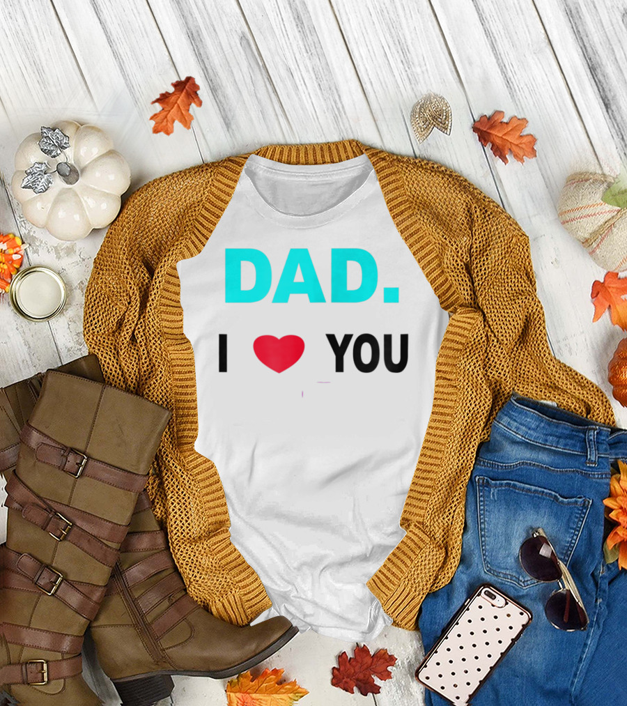 Dad I Heart You Novelty 15 T-Shirt