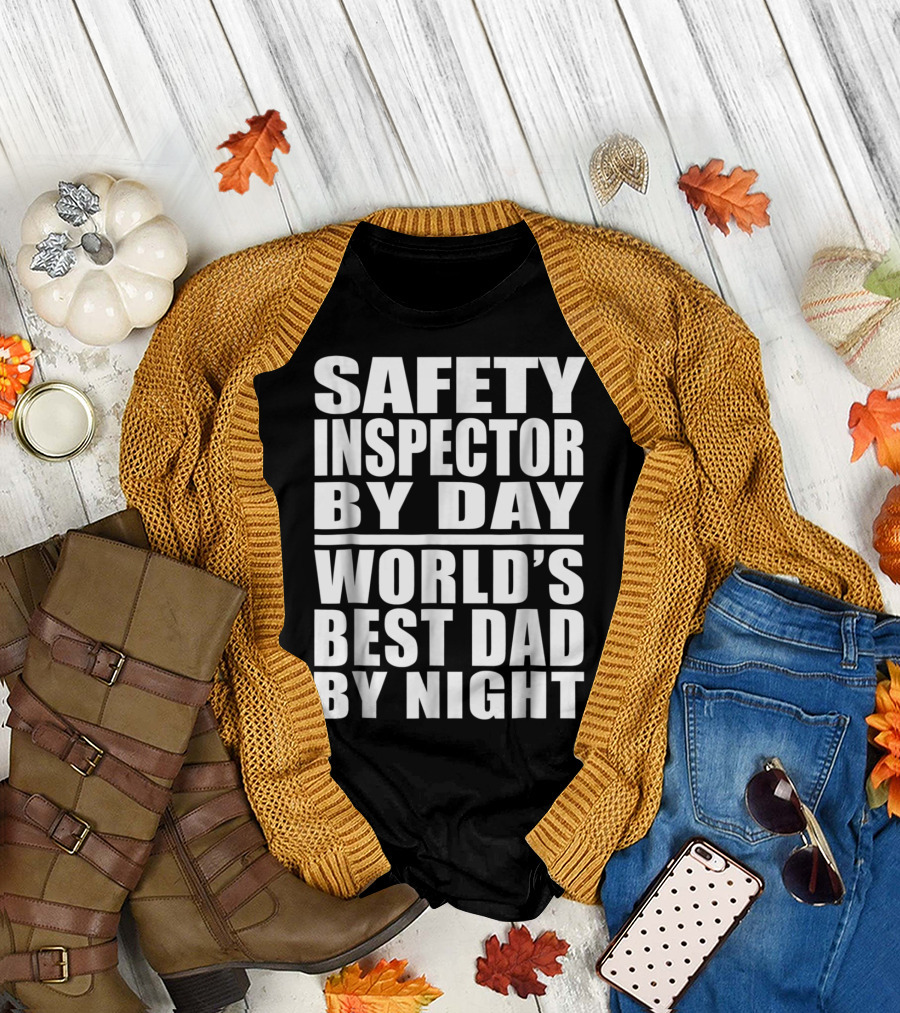 Safety Inspector By Day World's Best Dad By Night T-Shirt