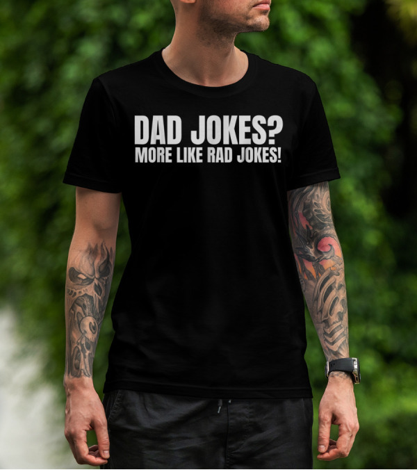 Dad Jokes More Like Rad Jokes Funny Dad Jokes Playful Humor T-Shirt