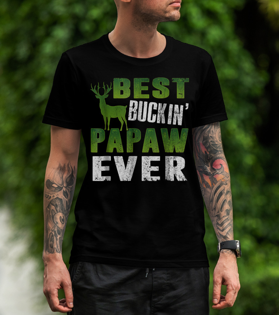 Best Buckin' Papaw Ever Deer Hunting Dad62 T-Shirt