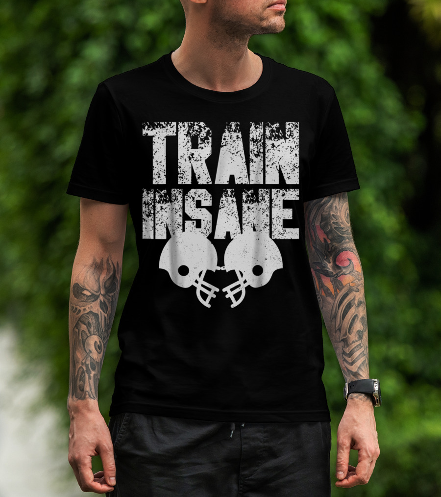 Train Insane American Football Helmet USA Team Sports Dad Fan Ball T-Shirt