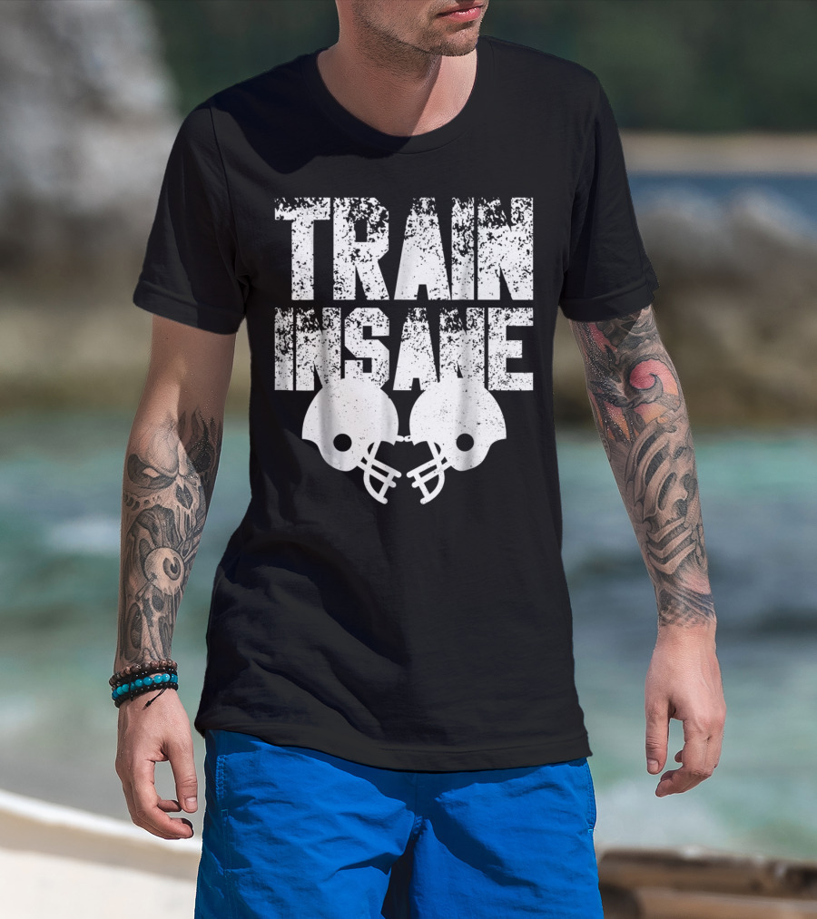 Train Insane American Football Helmet USA Team Sports Dad Fan Ball T-Shirt