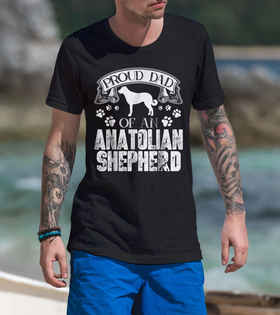 Proud Dad Of An Anatolian Shepherd T-Shirt