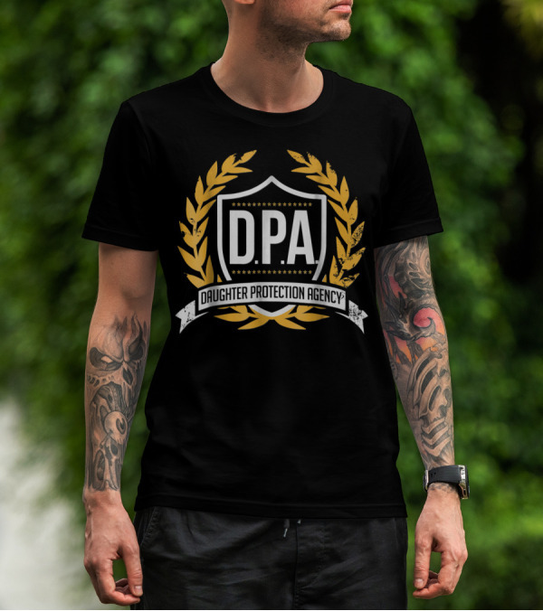 Angry Protective Dad D.P.A Daughter Protection Agency Men T-Shirt