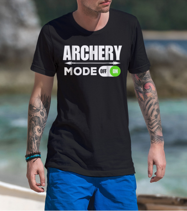 Archery Mode On Funny Bowman Archer Mom Dad Off On T-Shirt