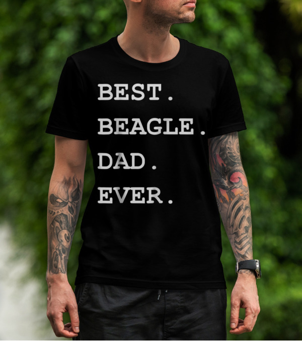 BEST BEAGLE DAD EVER T-Shirt