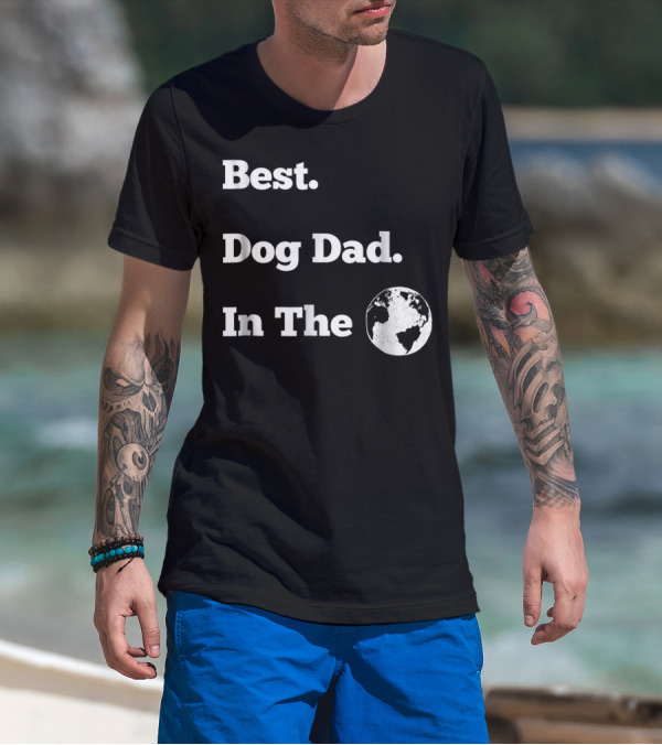 Best Dog Dad In The World Globe T-Shirt