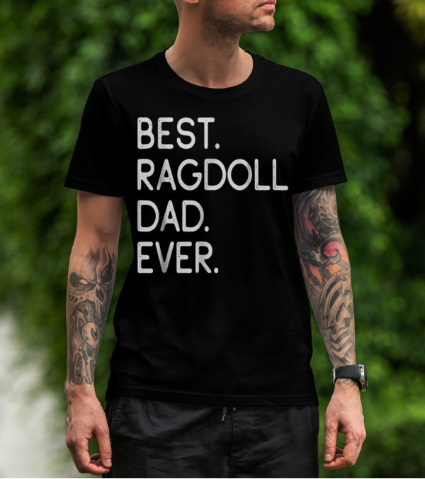 Best Ragdoll Dad Ever Kitten Lovers Proud Owner T-Shirt