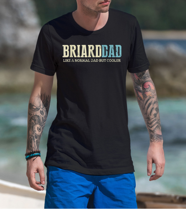 Briard Dad Like Normal Dad But Cooler Dogs Lover T-Shirt