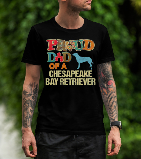 Proud Dad Of A Chesapeake Bay Retriever Chessie Dog99 T-Shirt