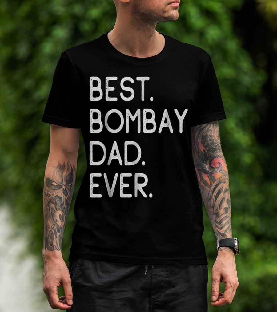 Best Bombay Dad Ever Kitten Lovers Proud Owner T-Shirt