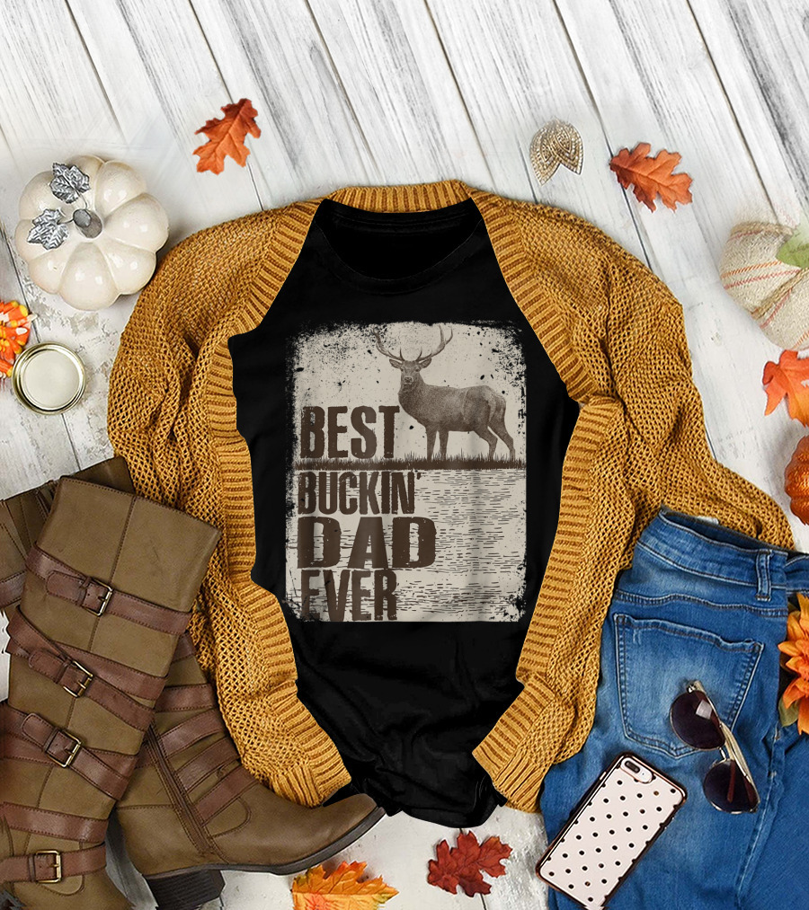 Best Buckin Dad Ever Funny Dads Stag Deer Rustic Outdoors T-Shirt