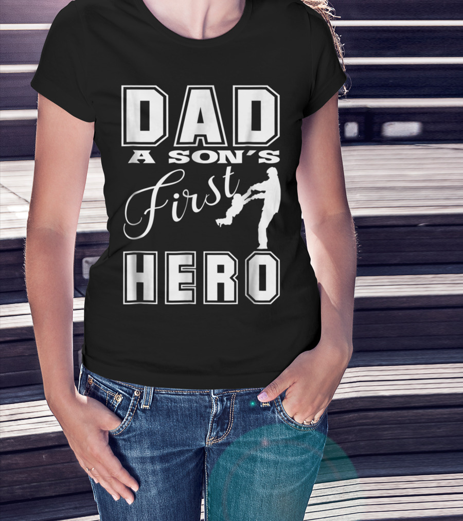 Dad A Son's First Hero T-Shirt