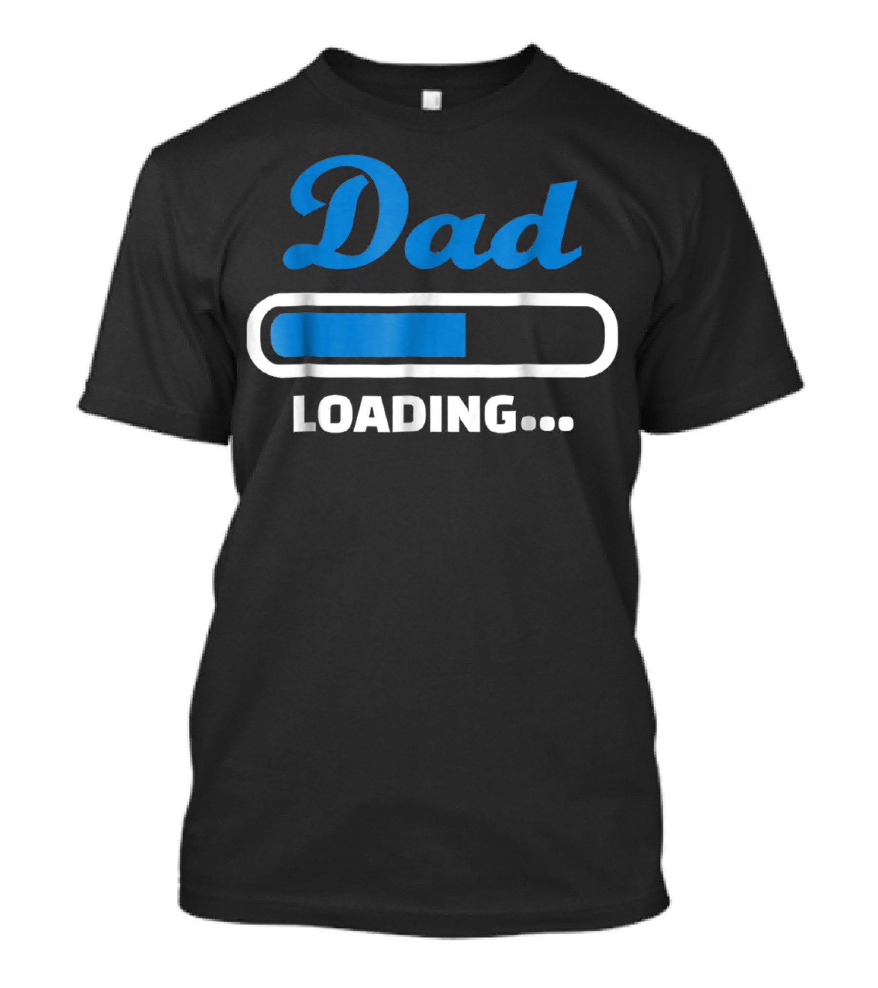 Dad Loading Progress Bar Father's Day Fun T-Shirt