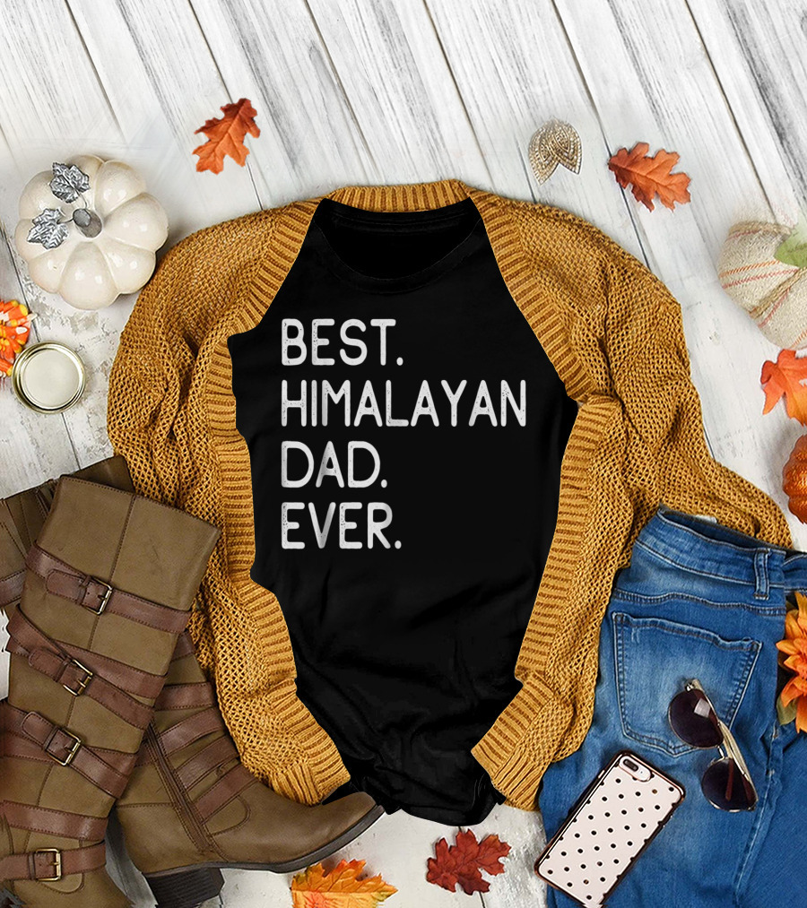 Best Himalayan Dad Ever Proud Owner Kitten Lovers11 T-Shirt