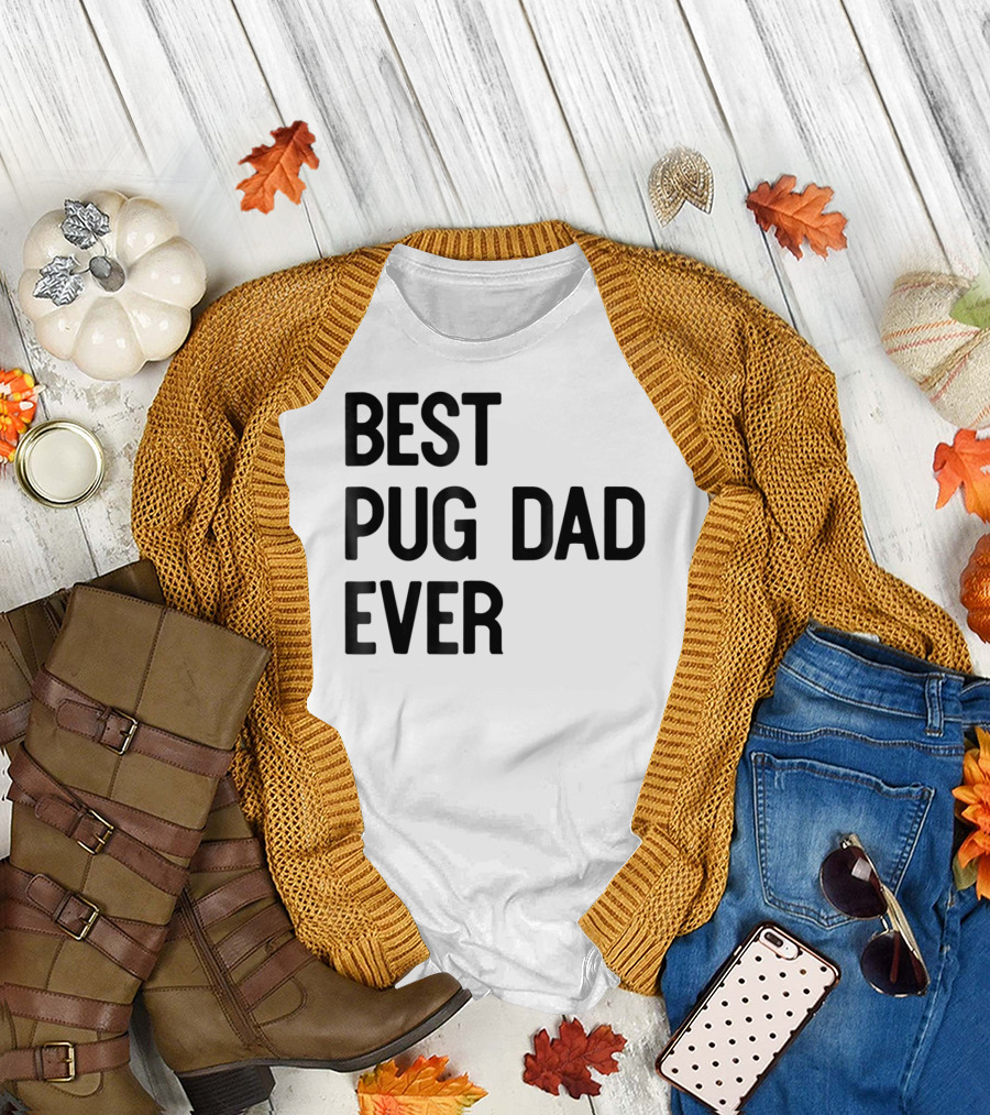 Best Pug Dad Ever Dog Ideas28 T-Shirt