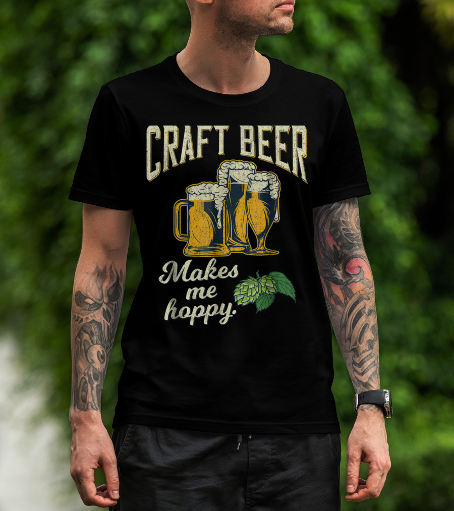 Craft Beer Hops Makes Me Hoppy Husband Boyfriend43 T-Shirt