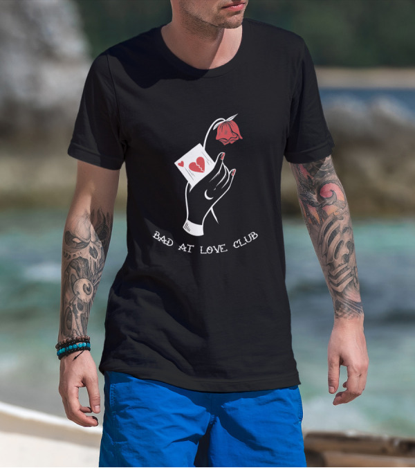 Bad At Love Club Broken Heart Card And Drooping Rose T-Shirt
