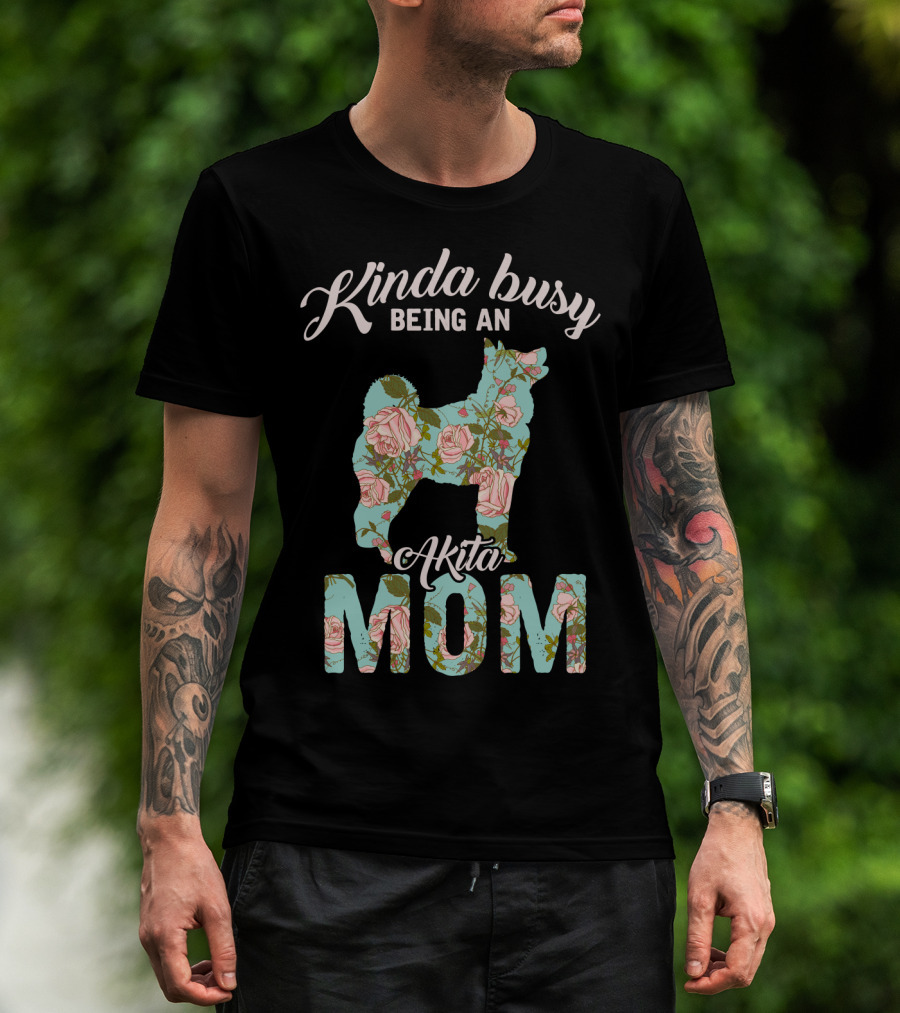 Kinda Busy Being An Akita Mom Floral Dog T-Shirt