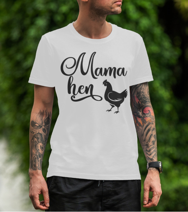 Mama Hen 76 T-Shirt