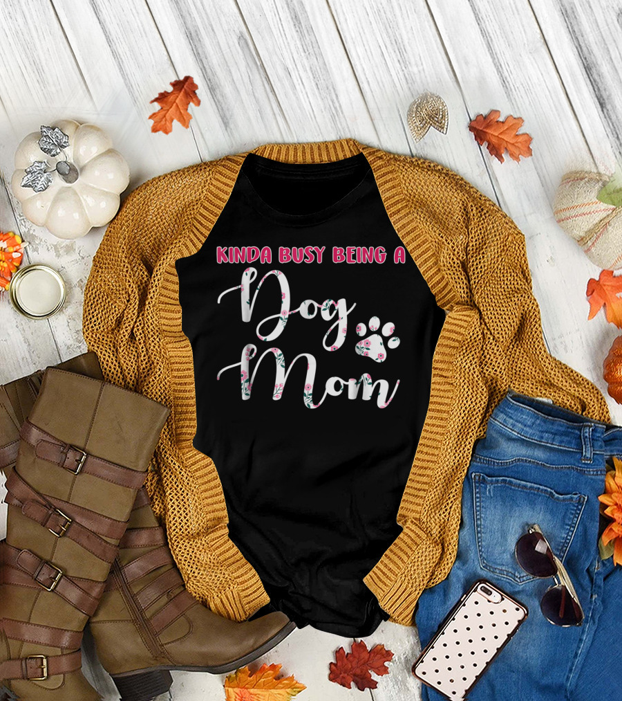 Kinda Busy Being a Dog Mom with Floral Paw Prints T-Shirt