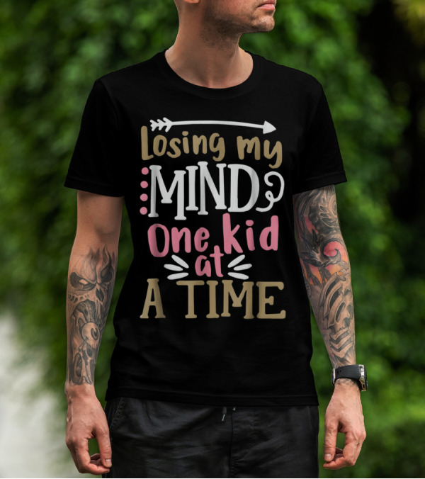 Losing My Mind One Kid At A Time Arrow Parent T-Shirt