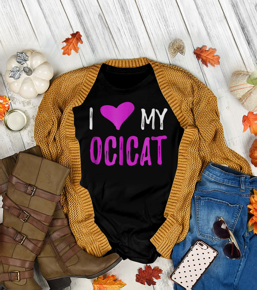 I Love My Ocicat Cat Mom Cat Dad T-Shirt