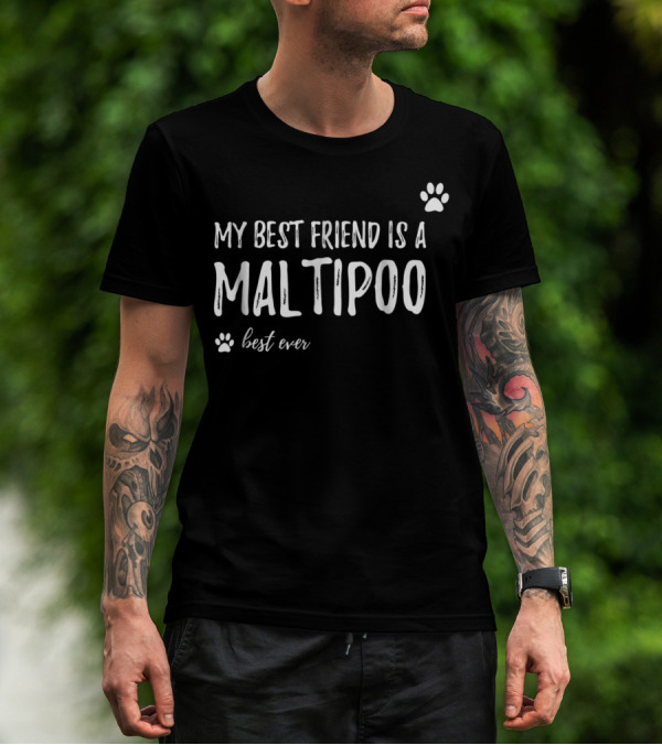 My Best Friend Is A Maltipoo Best Ever Maltipoo Mom Dog Lover Friend Funny Dog Mom Idea13 T-Shirt