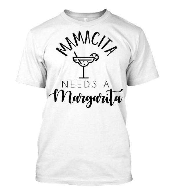 Mamacita Needs A Margarita Funny Mom Party T-Shirt
