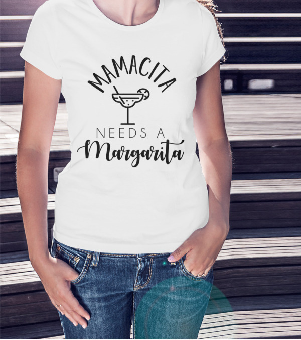 Mamacita Needs A Margarita Funny Mom Party T-Shirt