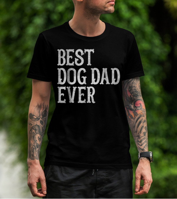 Best Dog Dad Ever From Wife Mom Mens 96 T-Shirt