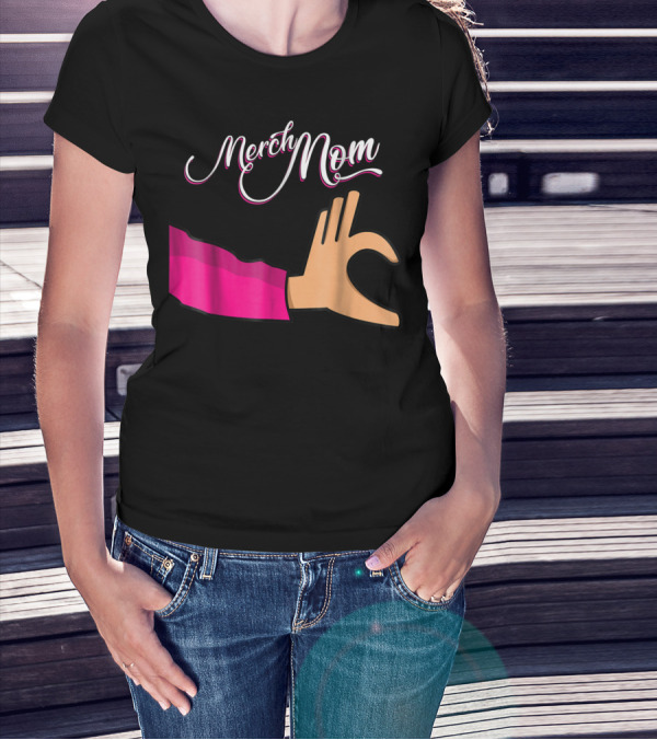Merch Mom OK Hand Gesture T-Shirt