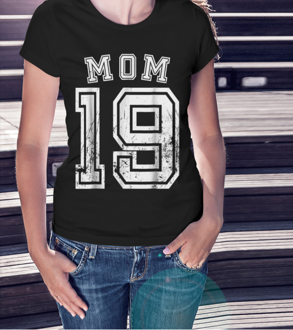 Mom 19 Nineteen Soccer Hockey Football Softball Team Sports Number T-Shirt