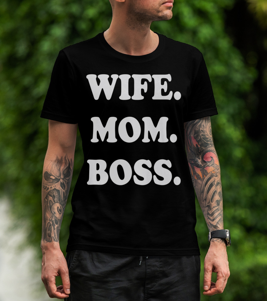 Wife Mom Boss T-Shirt
