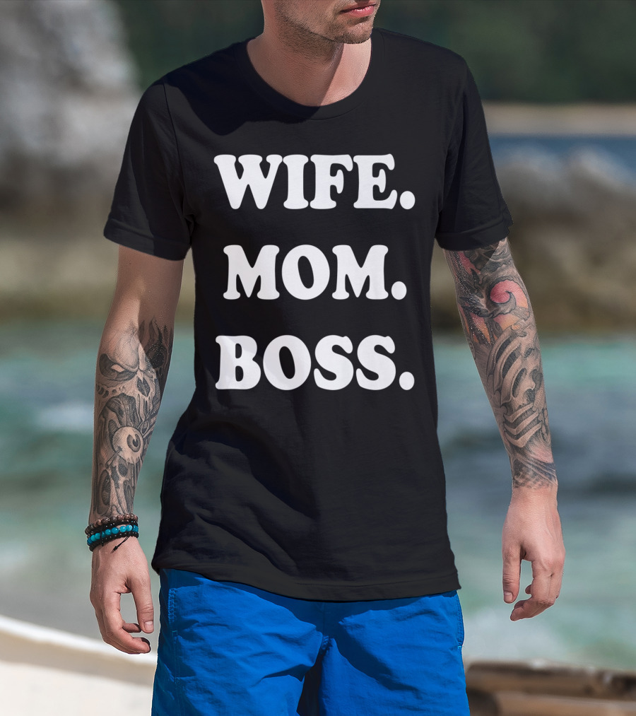 Wife Mom Boss T-Shirt