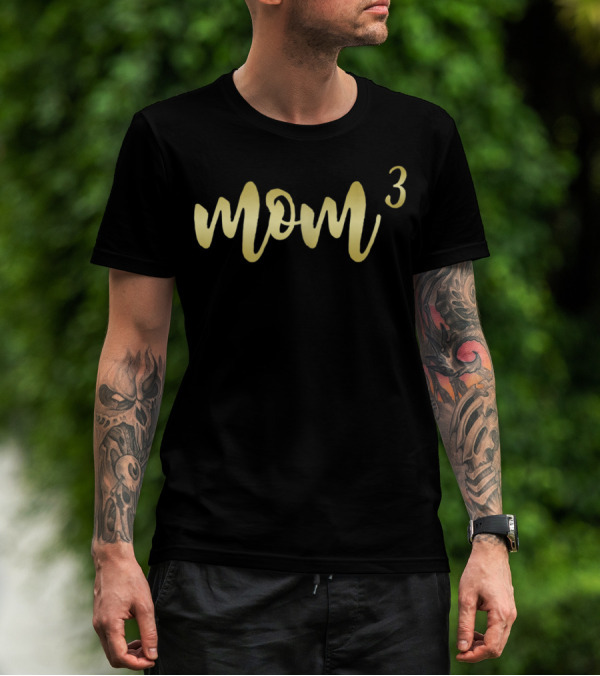 Mom Cubed Gold Script Mom Of Three T-Shirt