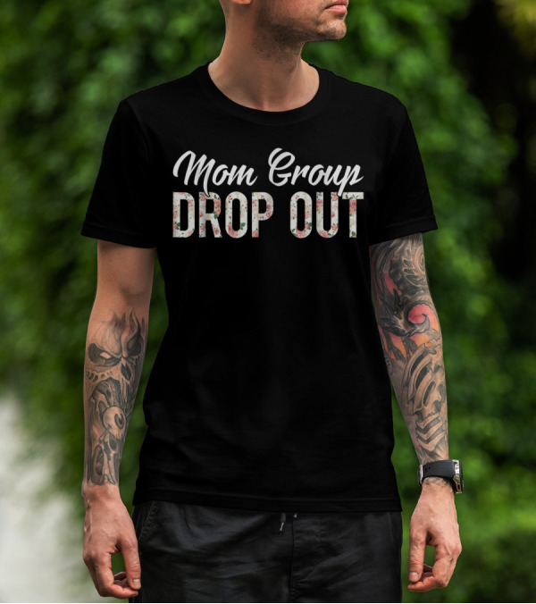 Mom Group Drop Out Floral Mom Life Retro Casual T-Shirt