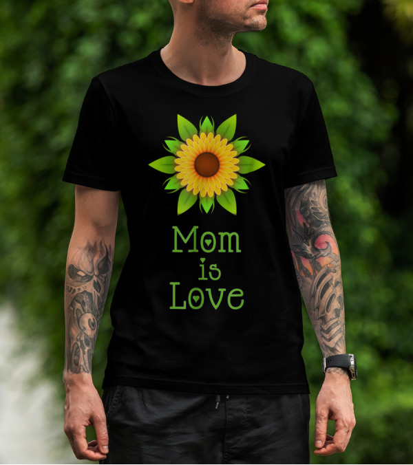 Mom Is Love Sunflower T-Shirt
