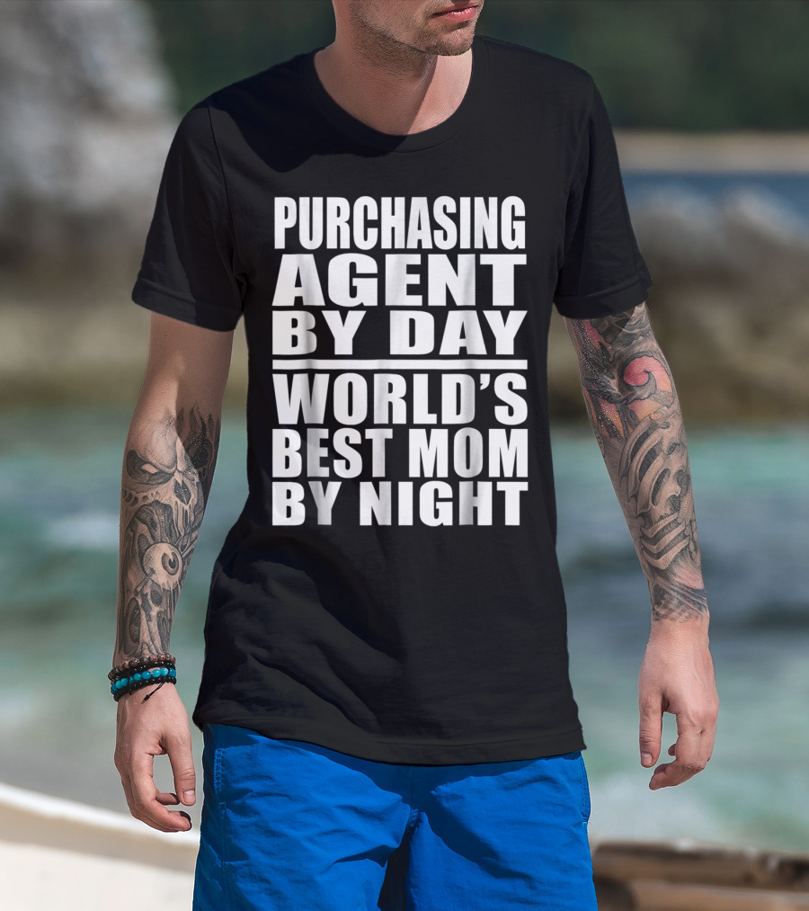 Purchasing Agent By Day World's Best Mom By Night T-Shirt