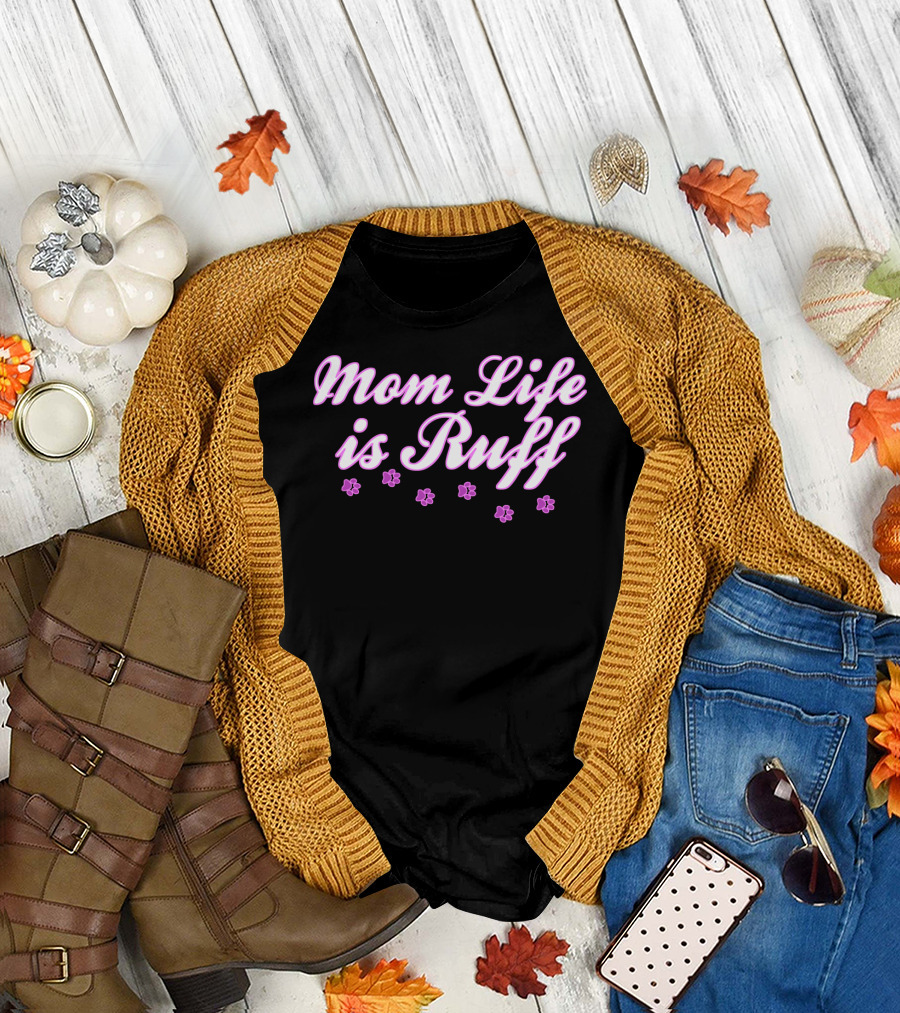 Mom Life is Ruff Dog Mommy with Pink Paw Prints T-Shirt