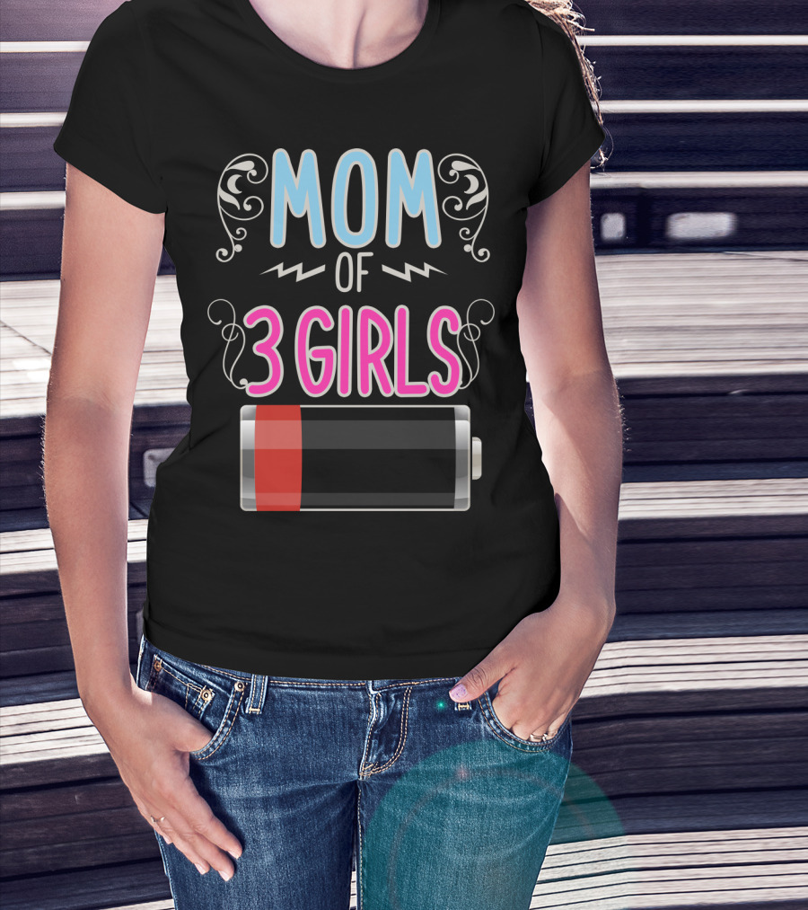 Mom Of 3 Girls Low Battery Icon Three Girl Mama Mother T-Shirt