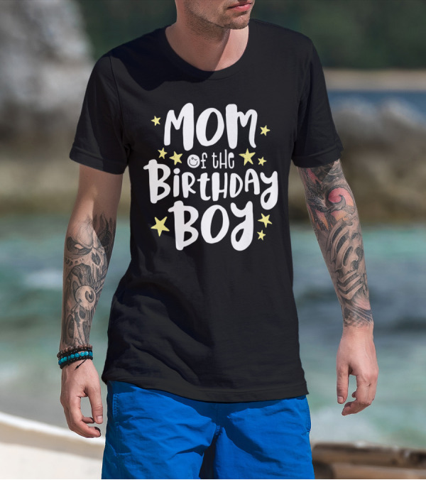 Mom Of The Birthday Boy Stars Fun Celebratory Text T-Shirt