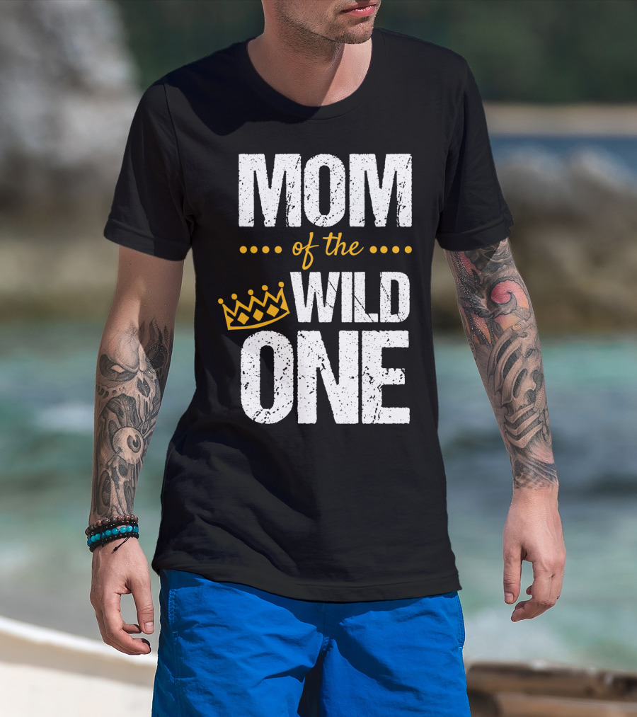 MOM Of The WILD ONE Crown 1st Birthday T-Shirt