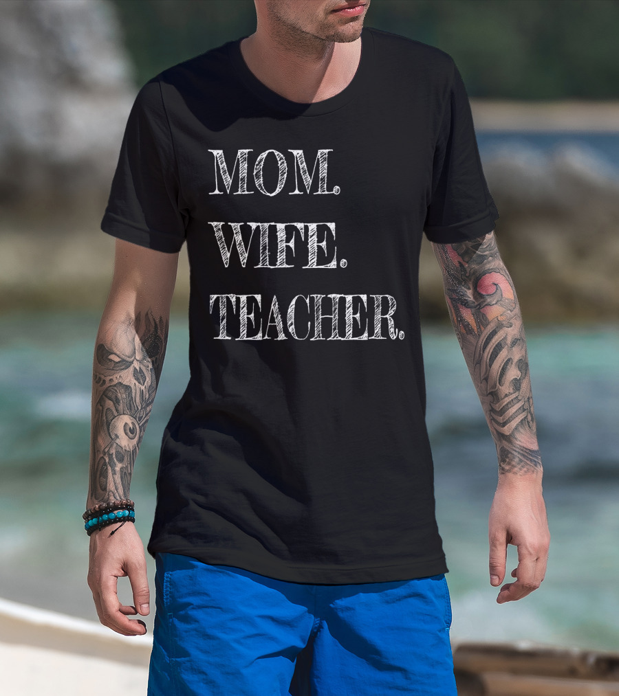 MOM WIFE TEACHER 50 T-Shirt
