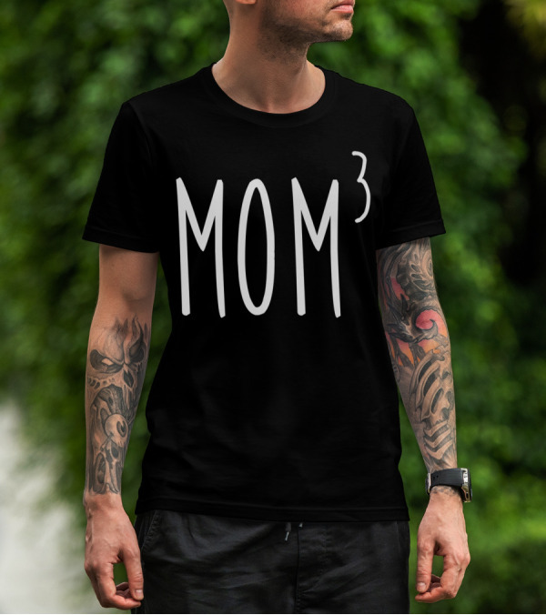 Mom3 Mom To The 3rd Power Mother Of 3 Kids T-Shirt