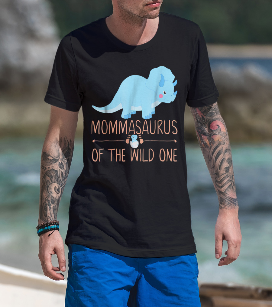 Mommasaurus Of The Wild One Funny New Mommy Ideas T-Shirt